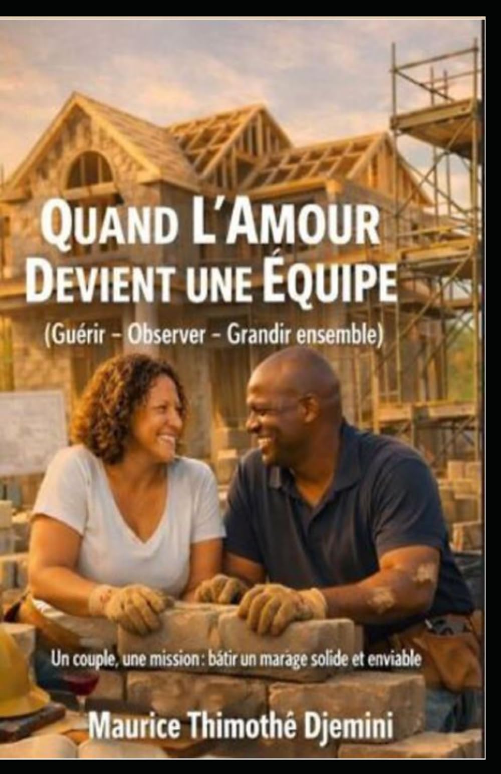 Quand l'Amour Devient Une Équipe: Guérir-Observer-Grandir ensemble