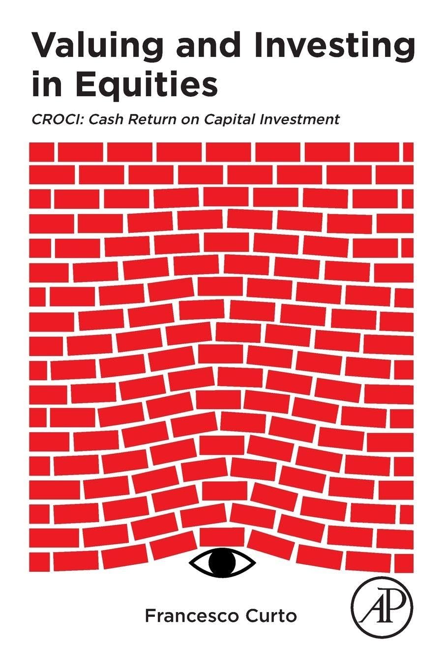 Valuing and Investing in Equities: CROCI: Cash Return on Capital Investment