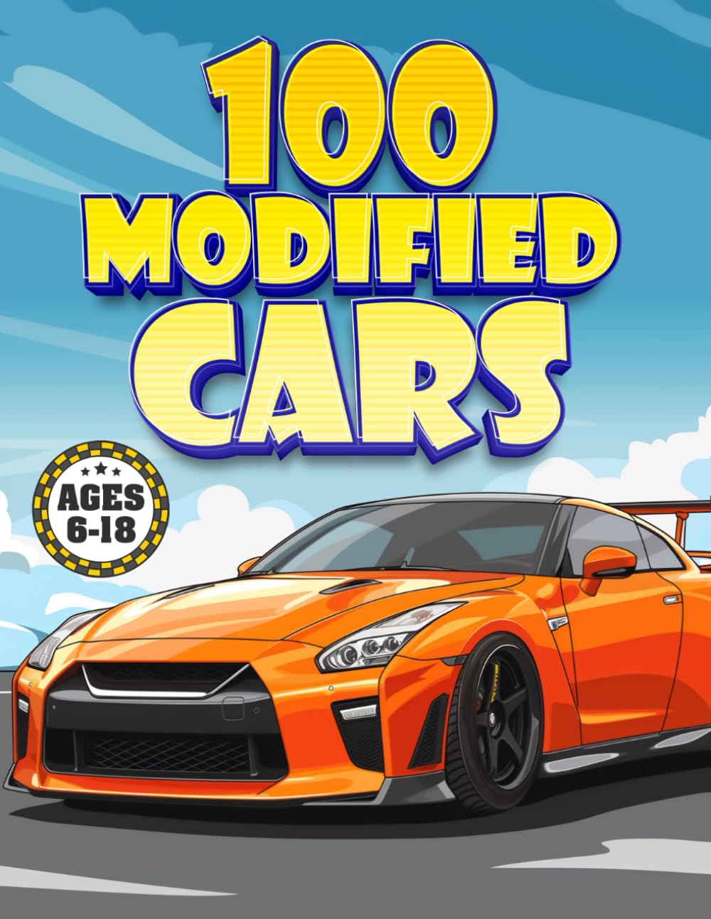 100 Customized Cars: Exciting Automotive Coloring Adventure, 100-page Car Fun for Kids & Teens Ages 6-18