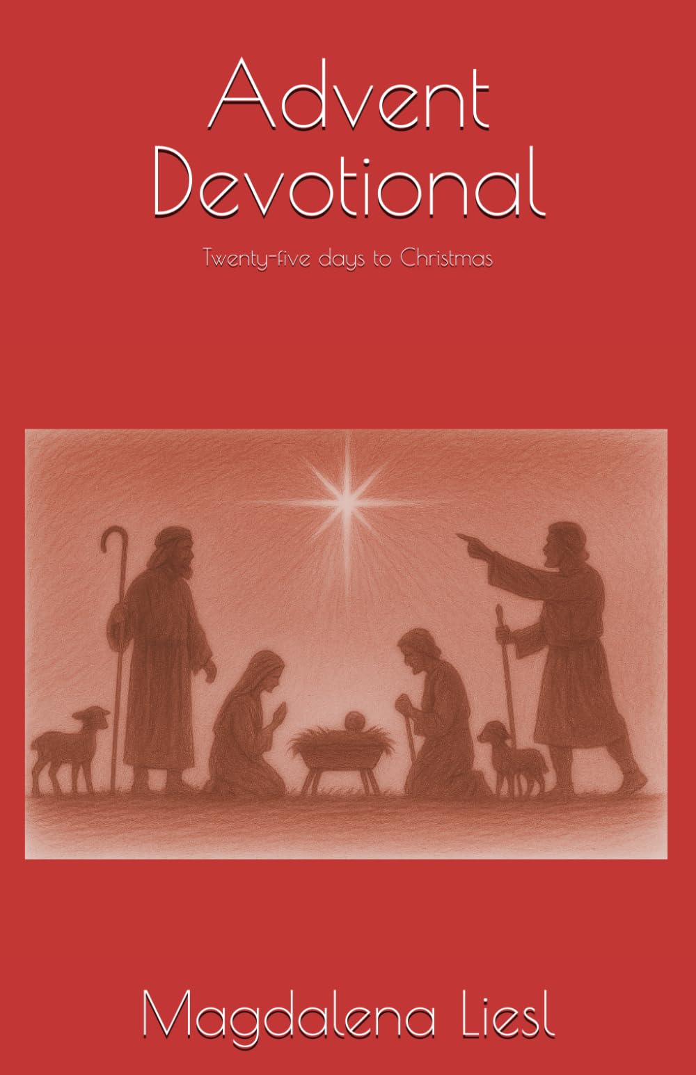 Advent Devotional: Twenty-five days to Christmas