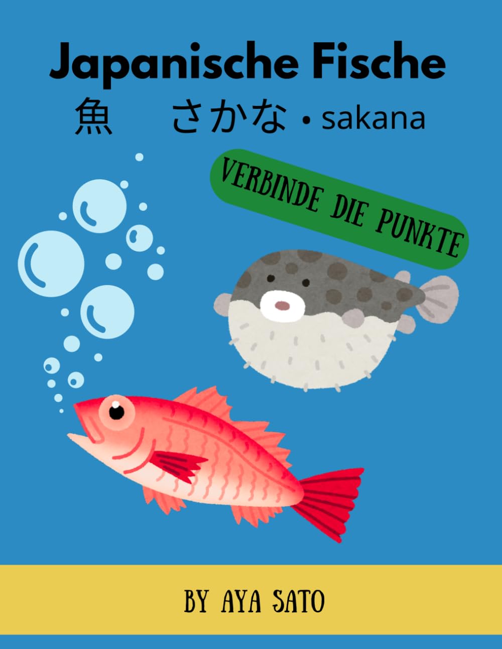 Japanische Fische 魚 さかな sakana: Punkt zu Punkt : Zahlen und Alphabet verbinden | Entdecke die Fische Japans auf Deutsch, in Kanji, Hiragana, Katakana ... in Japan – Punkt-zu-Punkt Aktivitätsbücher)