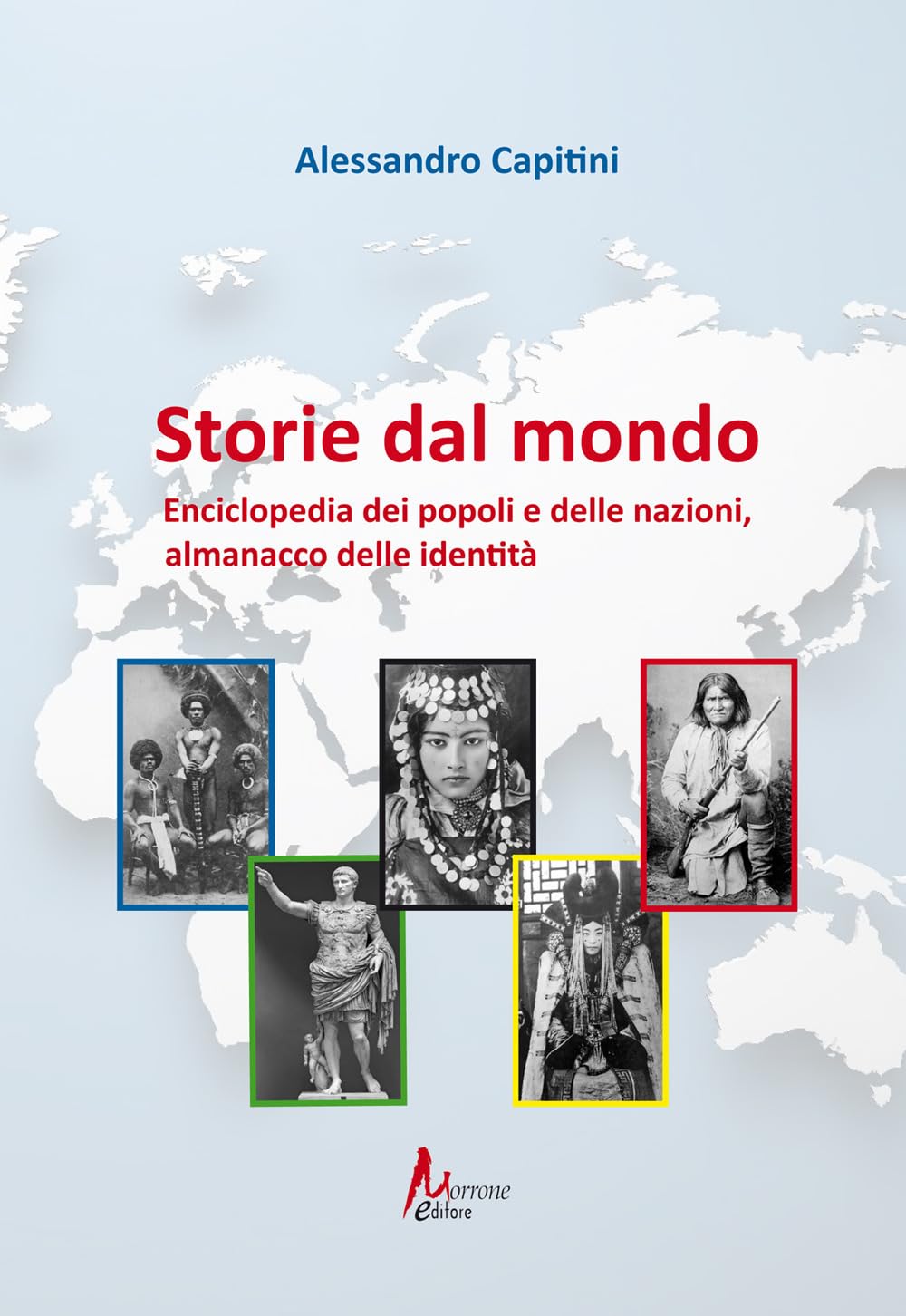 Storie Dal Mondo. Enciclopedia Dei Popoli E Delle Nazioni, Almanacco Delle Identità - 4