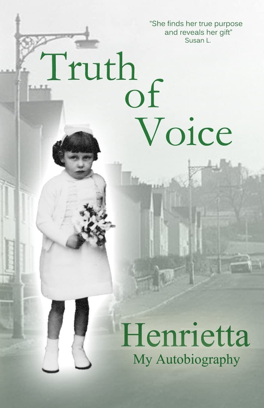 Truth of Voice: 1 (Henrietta: My Autobiography)