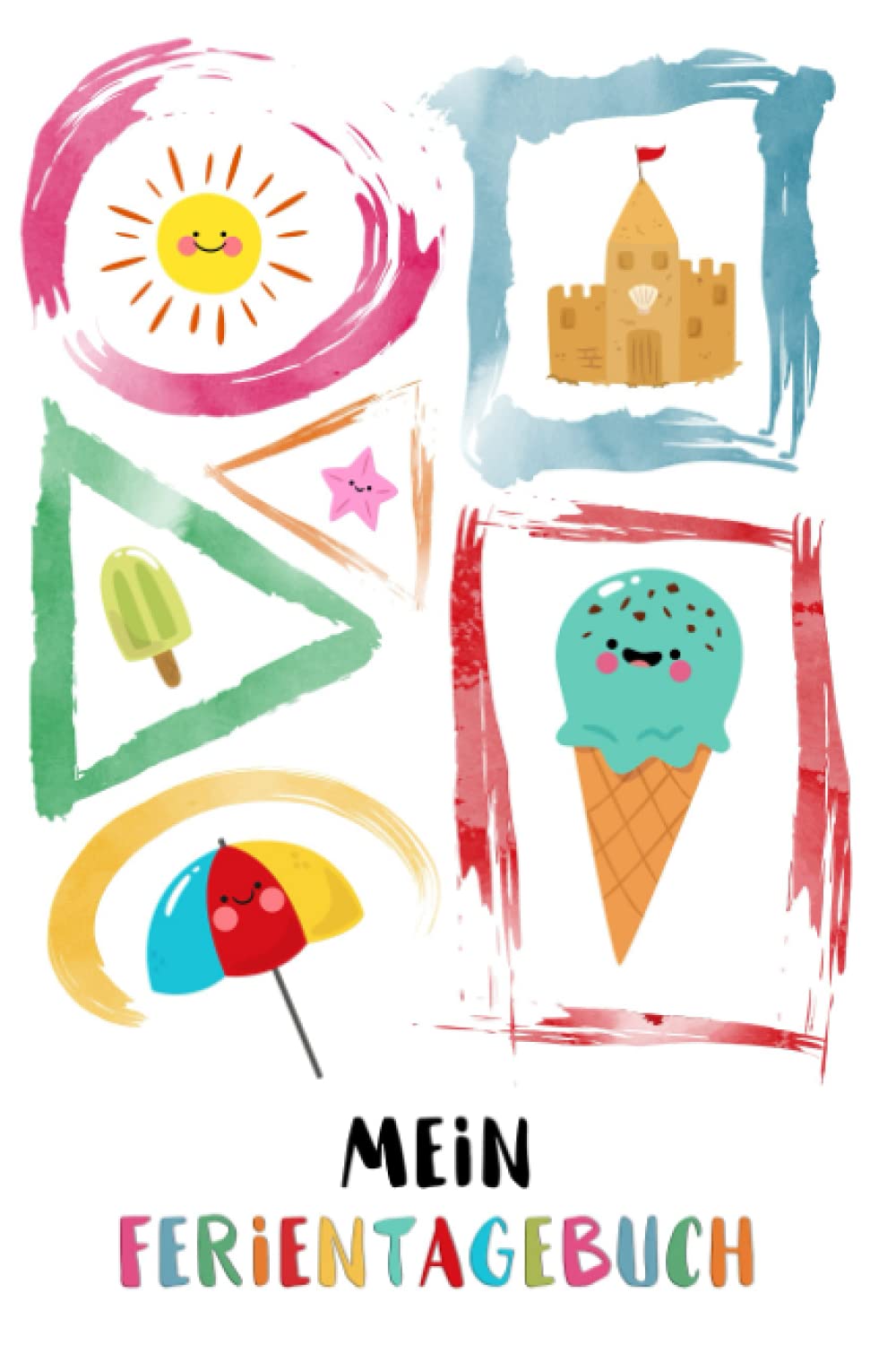 MEIN FERIENTAGEBUCH: Sommerferientagebuch für Kinder zum Ausfüllen ★ Geschenk zum Zeugnis ★ Erinnerungen festhalten