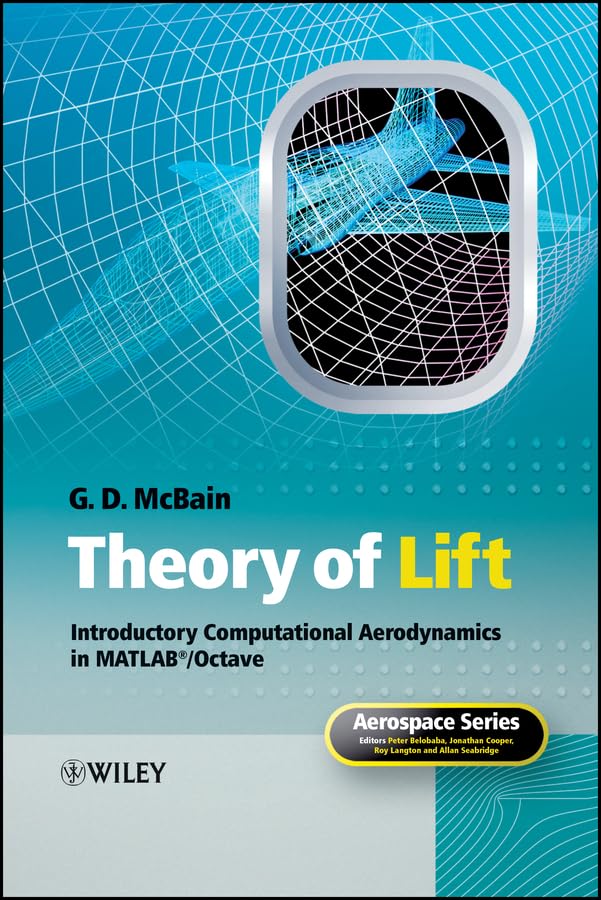 Theory of Lift: Introductory Computational Aerodynamics in MATLAB/Octave (Aerospace Series)