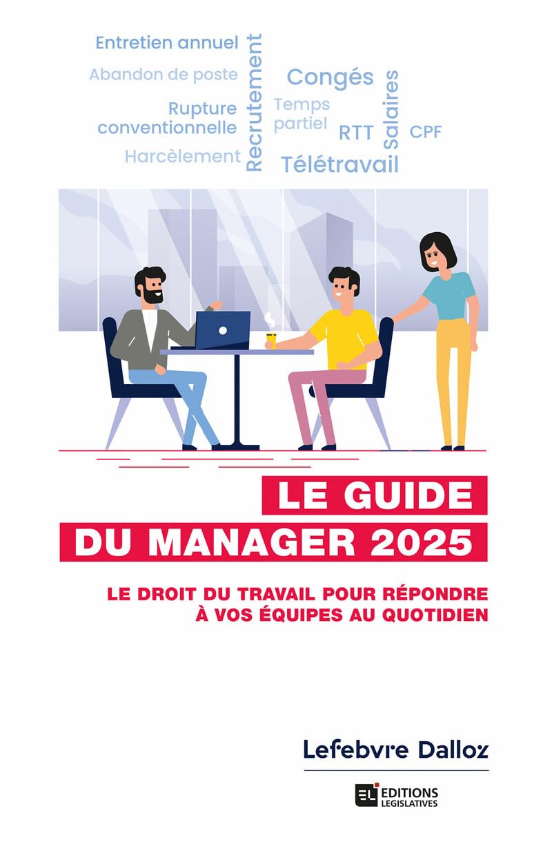 Guide du manager 2025. 8e éd. - Le droit du travail pour répondre à vos équipes au quotidien