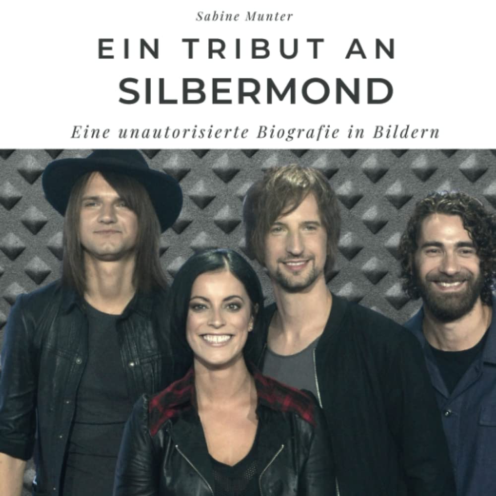 Ein Tribut an Silbermond: Eine unautorisierte Biografie in Bildern (German Edition)