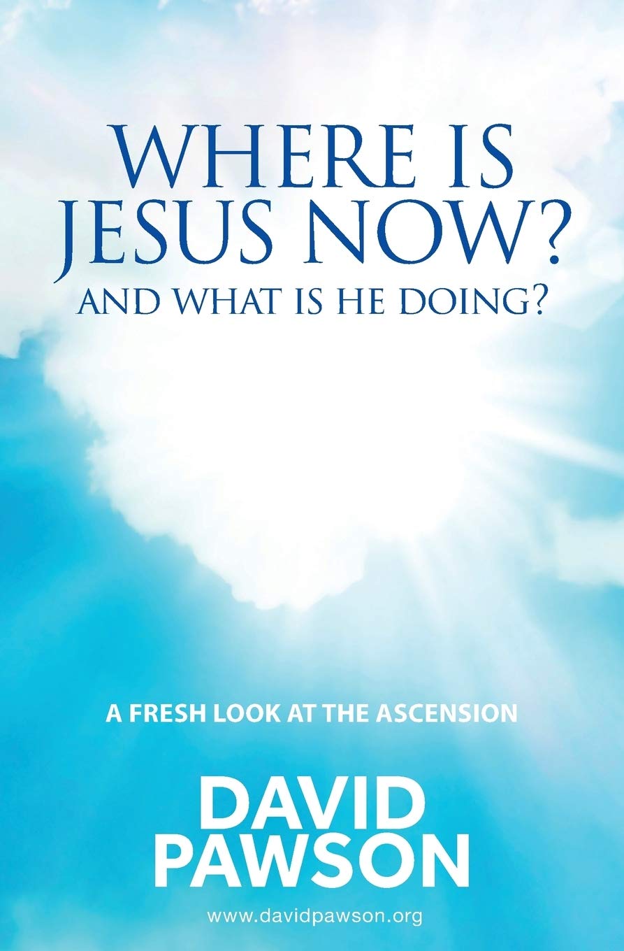 Where is Jesus Now?: And what is he doing?