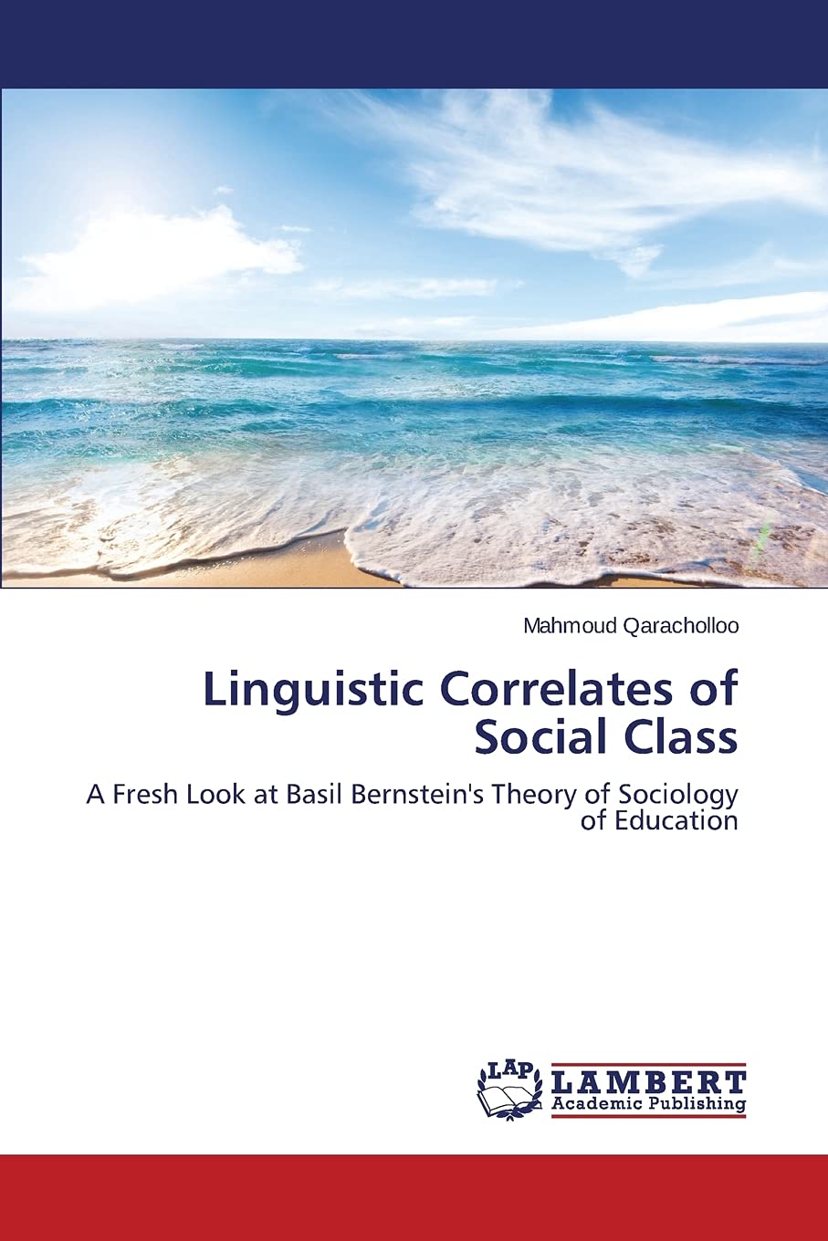 Linguistic Correlates of Social Class: A Fresh Look at Basil Bernstein's Theory of Sociology of Education