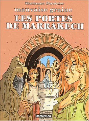 Mauvaise graine, tome 3 : Les portes de Marrakech