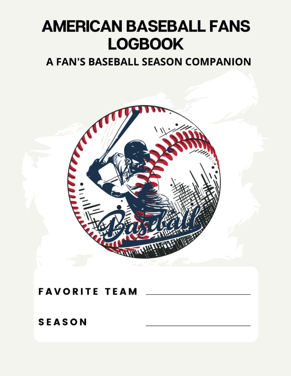 American Baseball Fans Logbook: A Fan's baseball Season Companion