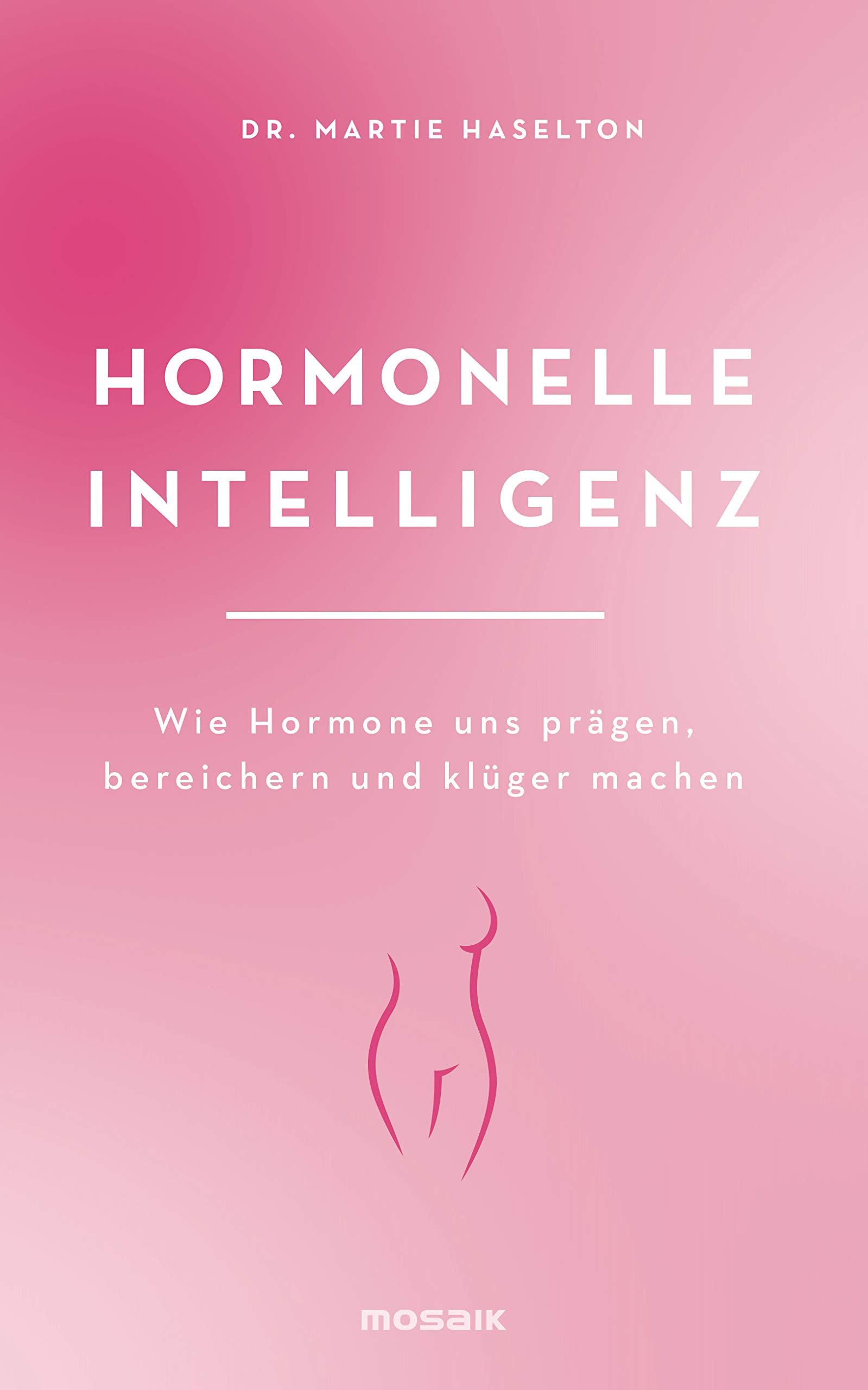 Hormonelle Intelligenz: Wie Hormone uns prägen, bereichern und klüger machen