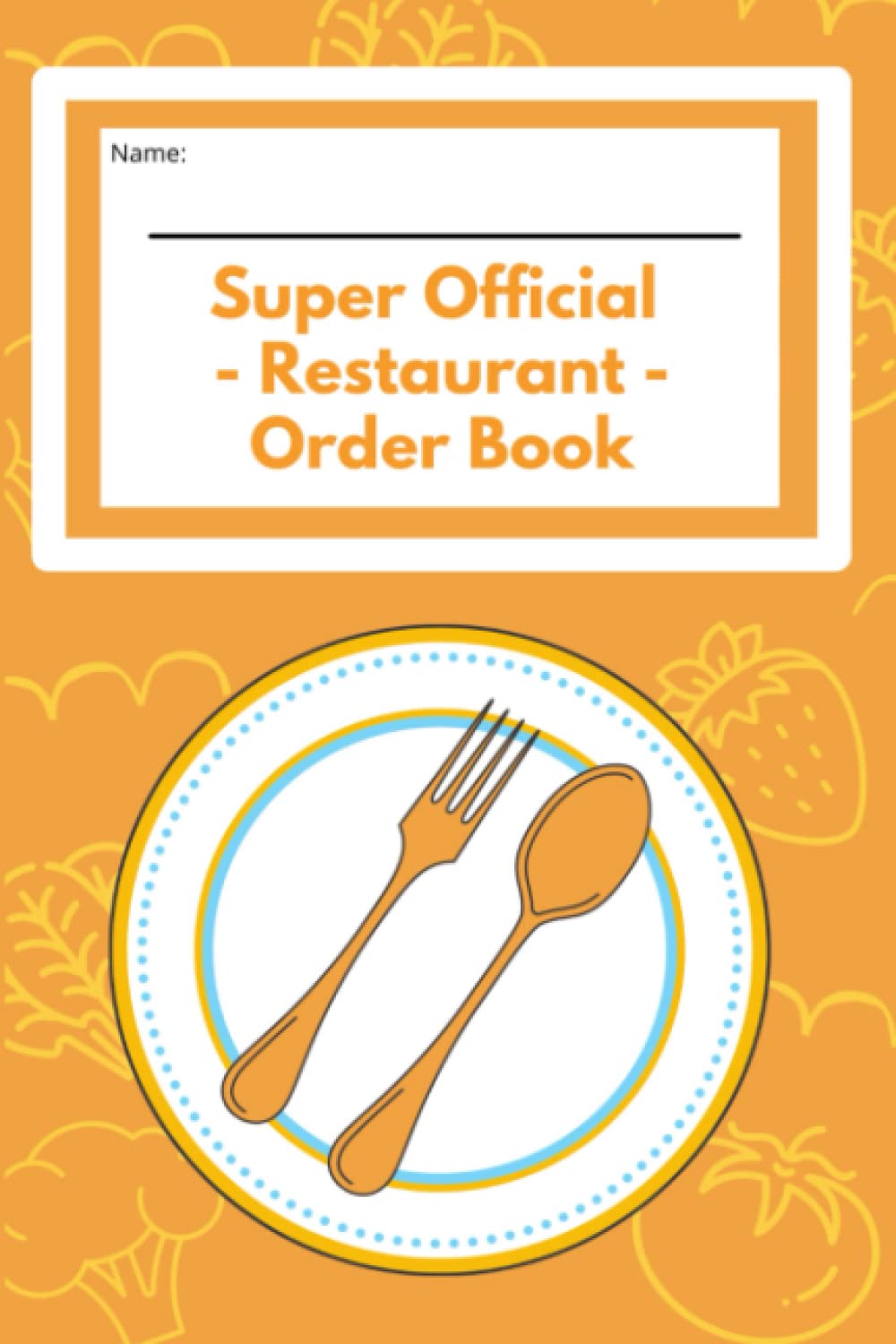 My Super Official Restaurant Order Book - 100 Pages: Kids Pretend Restaurant Order Book for Imaginary Preschool/Elementary School Play-For Boys and ... Restaurant Menu for Kids - Order Notebook