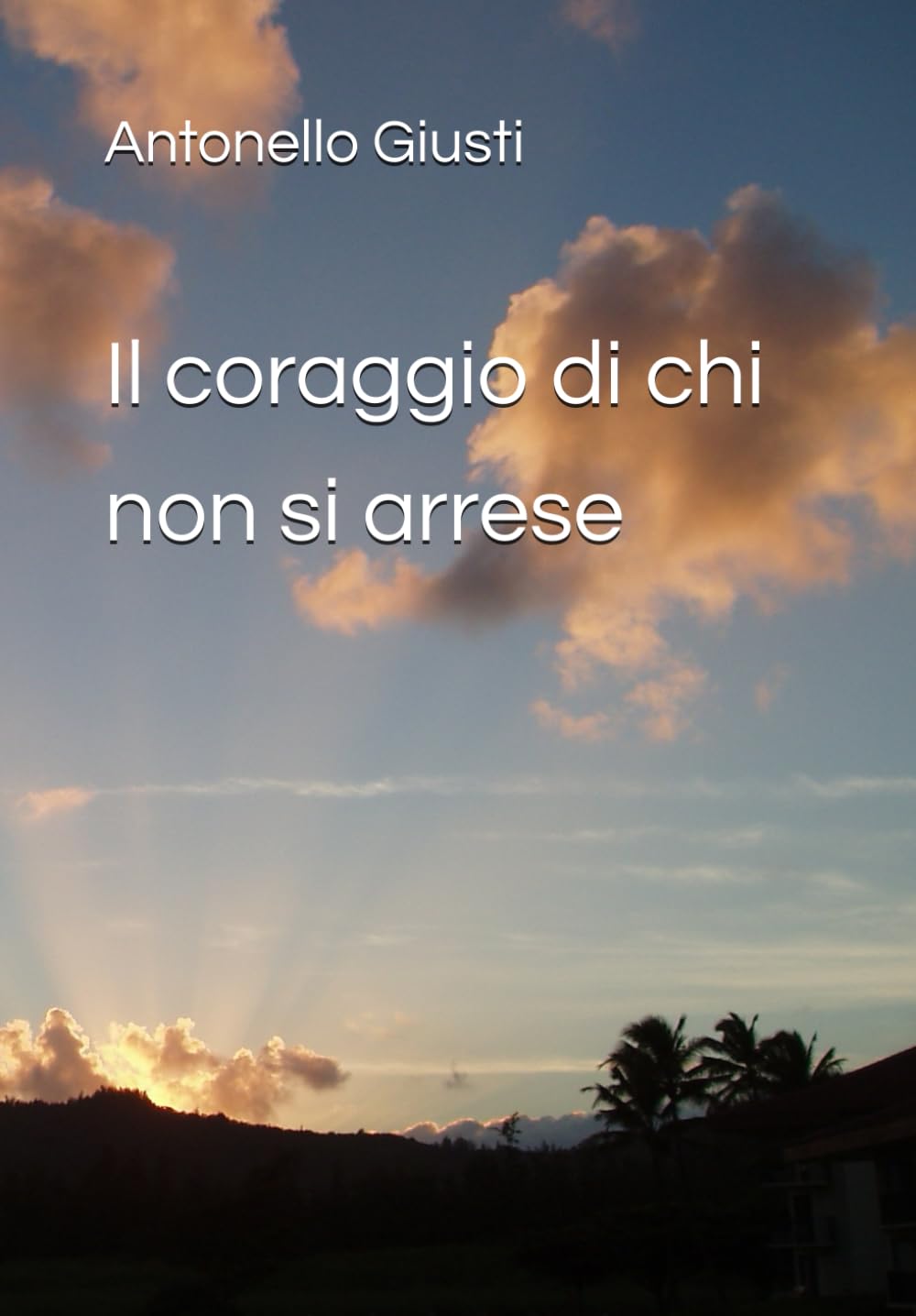 Il coraggio di chi non si arrese