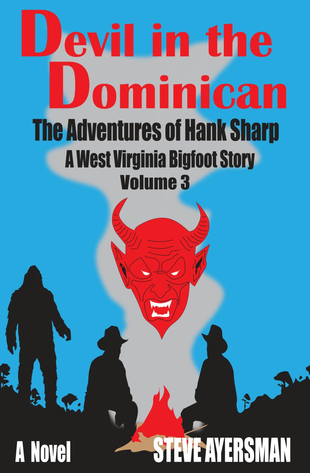 Devil in the Dominican: The Adventures of Hank Sharp - A West Virginia Bigfoot Story - Volume 3