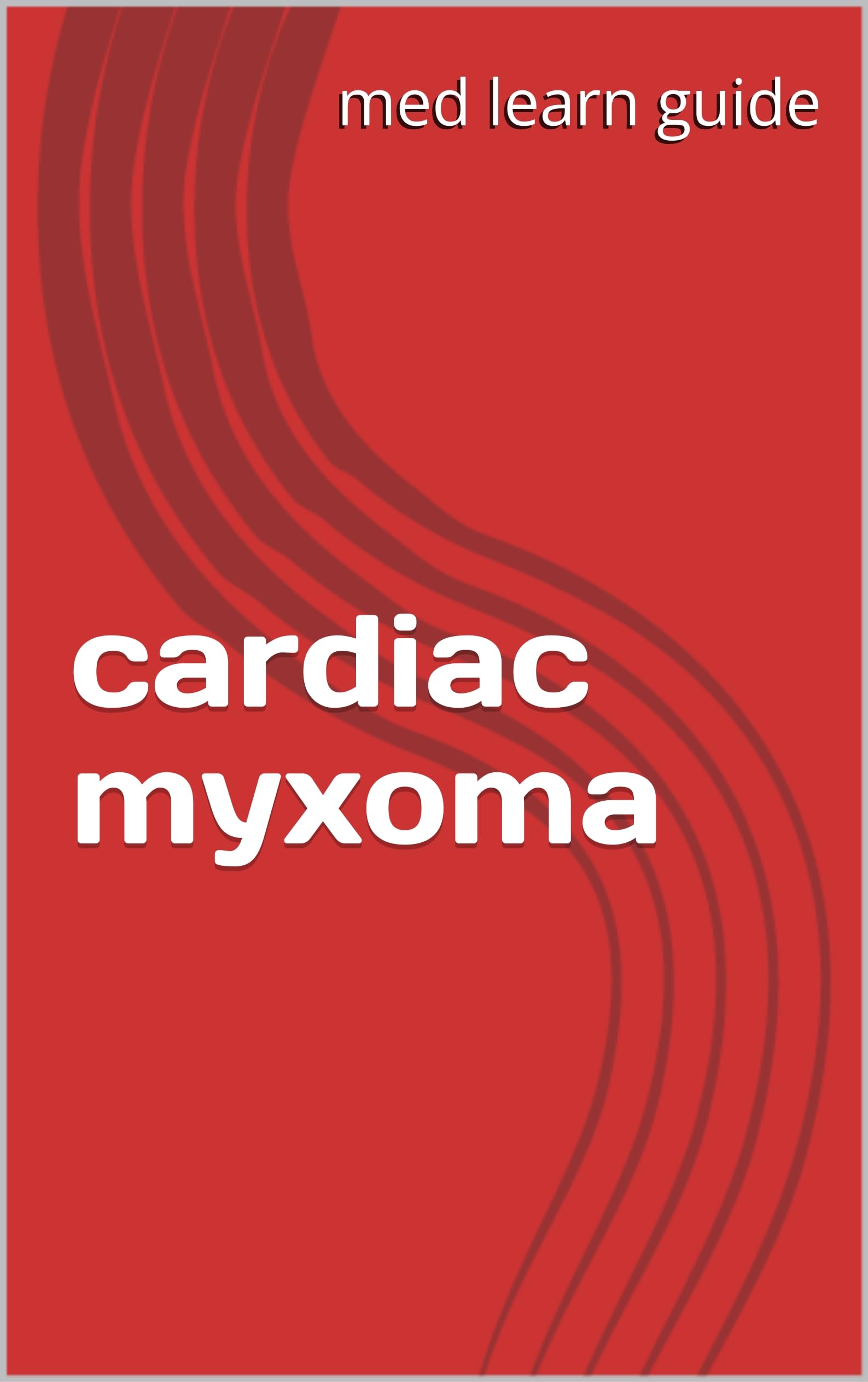 cardiac myxoma (English Edition)