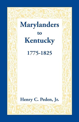 Marylanders to Kentucky: , 1775-1825