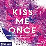 Kiss me once