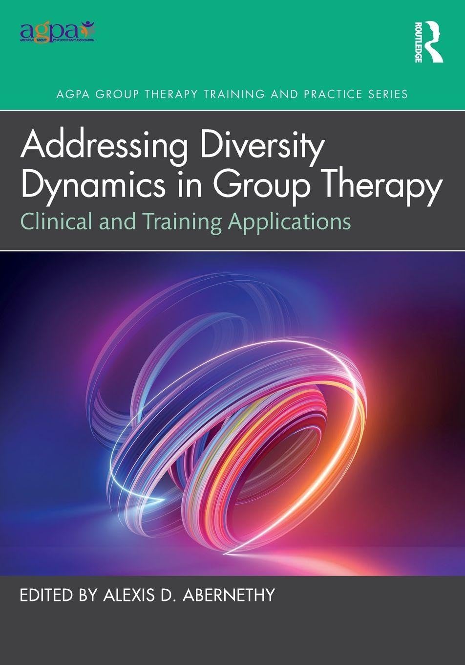 Addressing Diversity Dynamics in Group Therapy by Alexis D. A... - 9781032596853