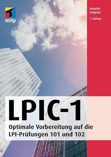 LPIC-1: Optimale Vorbereitung auf die LPI-Prüfungen 101 und 102 (mitp Professional)