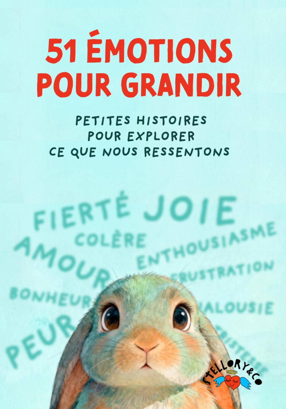 51 Émotions pour grandir: Petites histoires pour explorer ce que nous ressentons. (51 Emociones para crecer)