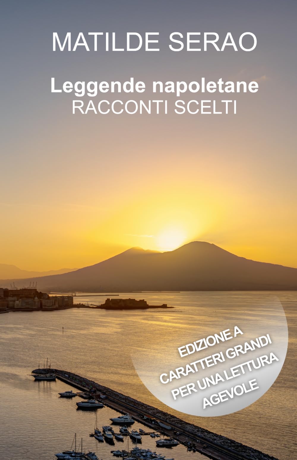 LEGGENDE NAPOLETANE - RACCONTI SCELTI: Edizione a caratteri grandi per una lettura agevole