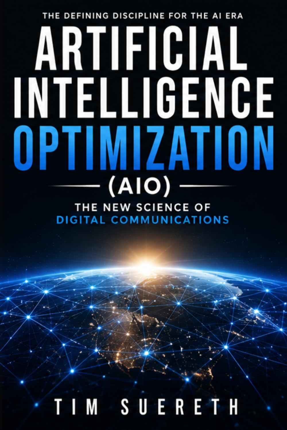Artificial Intelligence Optimization (AIO): The New Science of Digital Communications