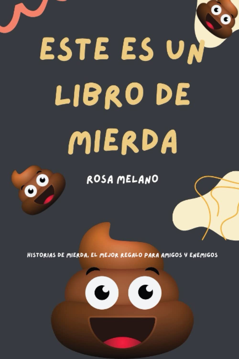 Este es un libro de Mierda: Historias de mierda, el mejor regalo para amigos y enemigos