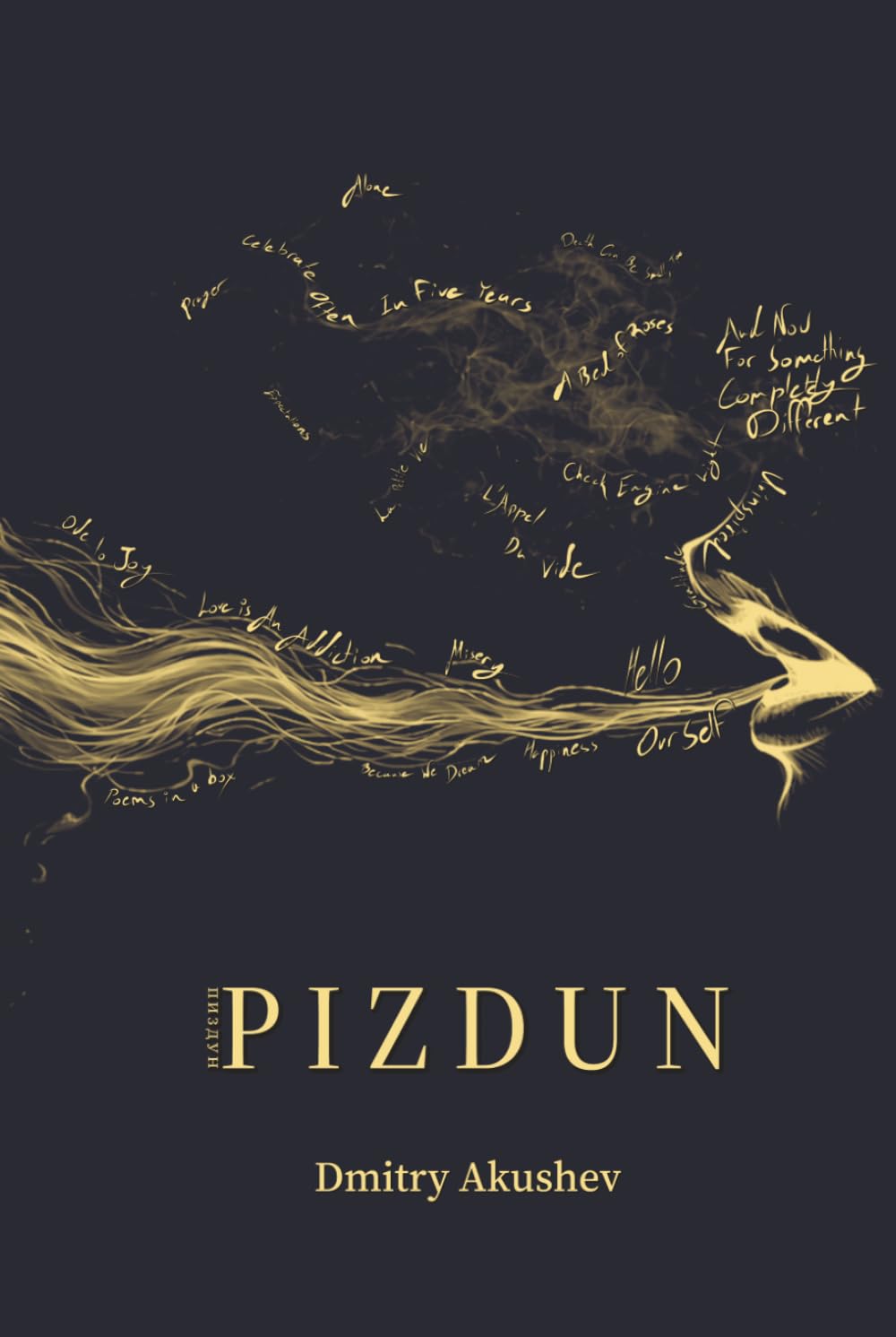 Pizdun: Essays and Poetry on Love, Meaning, and the Contradictions of Being Human
