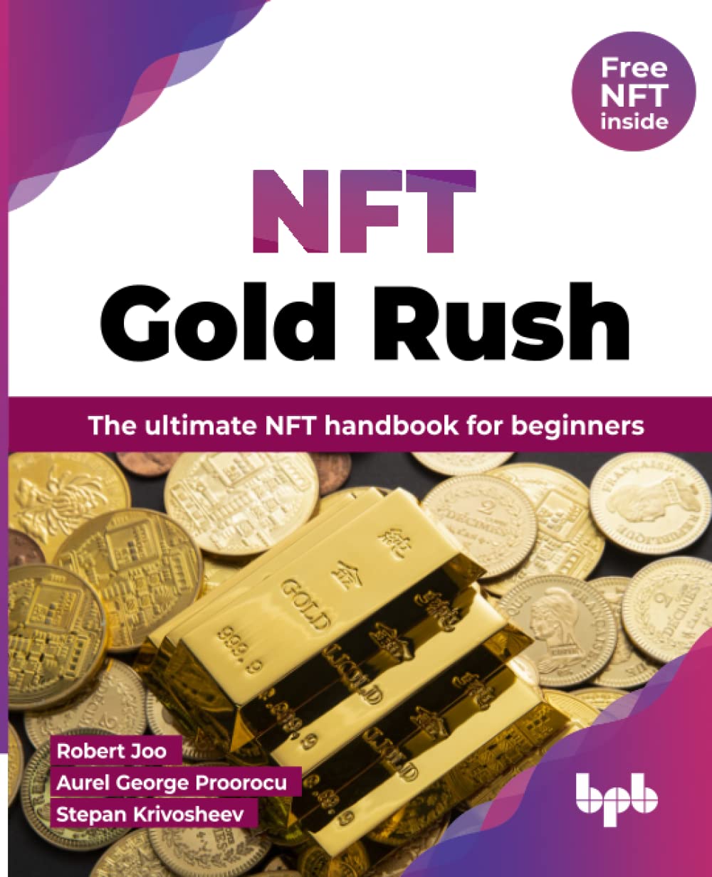 NFT Gold Rush: The ultimate NFT handbook for beginners