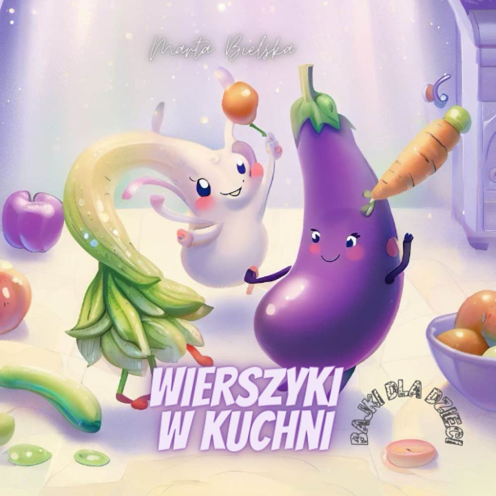 Wierszyki w kuchni: Bajki dla dzieci