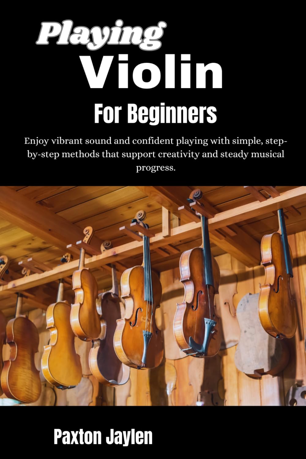 Playing Violin For Beginners: Develop precise control and expressive tone through structured guidance that supports confidence and musical growth.
