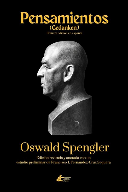 Pensamientos: Gedanken (Colección Academia Oswald Spengler de Estudios Superiores) (Spanish Edition)