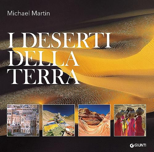 I deserti della terra. Ediz. illustrata