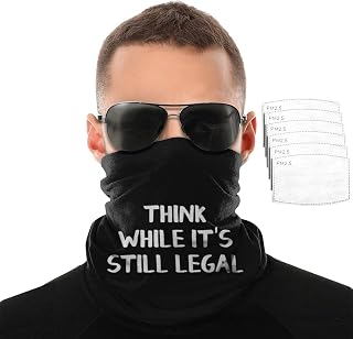 Think While It'S Still Legal Face Mask Dust Neck Gaiter Bandana With 6 Filter