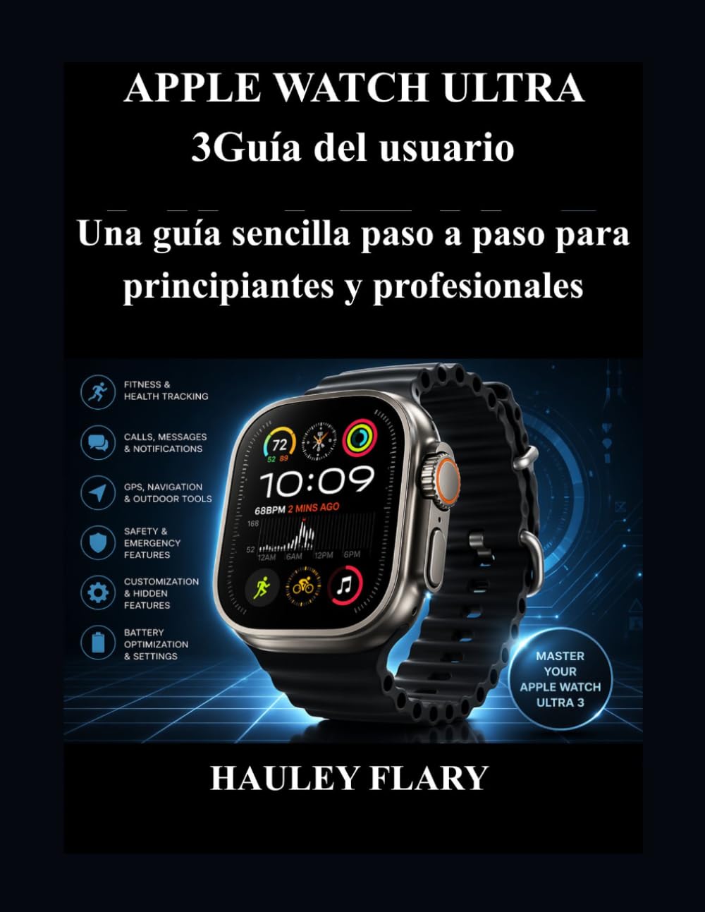 APPLE WATCH ULTRA 3 Guía del usuario: Una manual sencilla paso para principiantes profesionales
