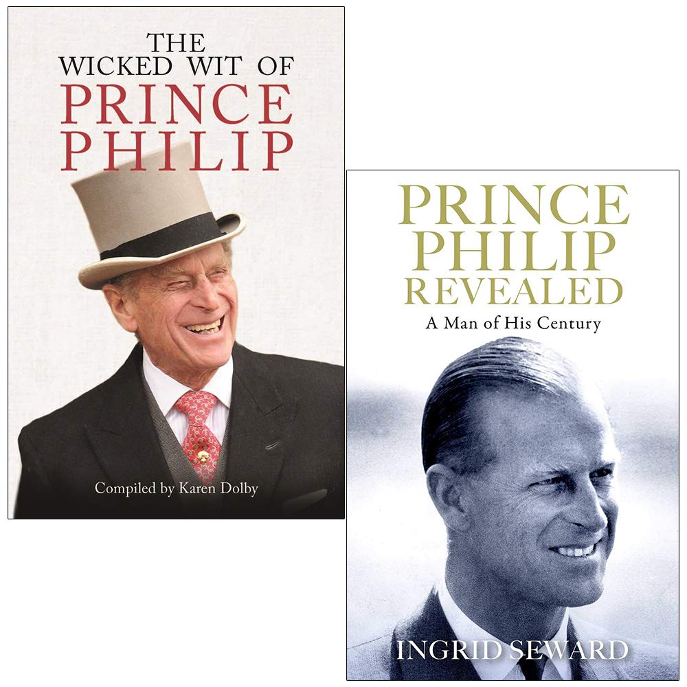 The Wicked Wit of Prince Philip By Karen Dolby & Prince Philip Revealed