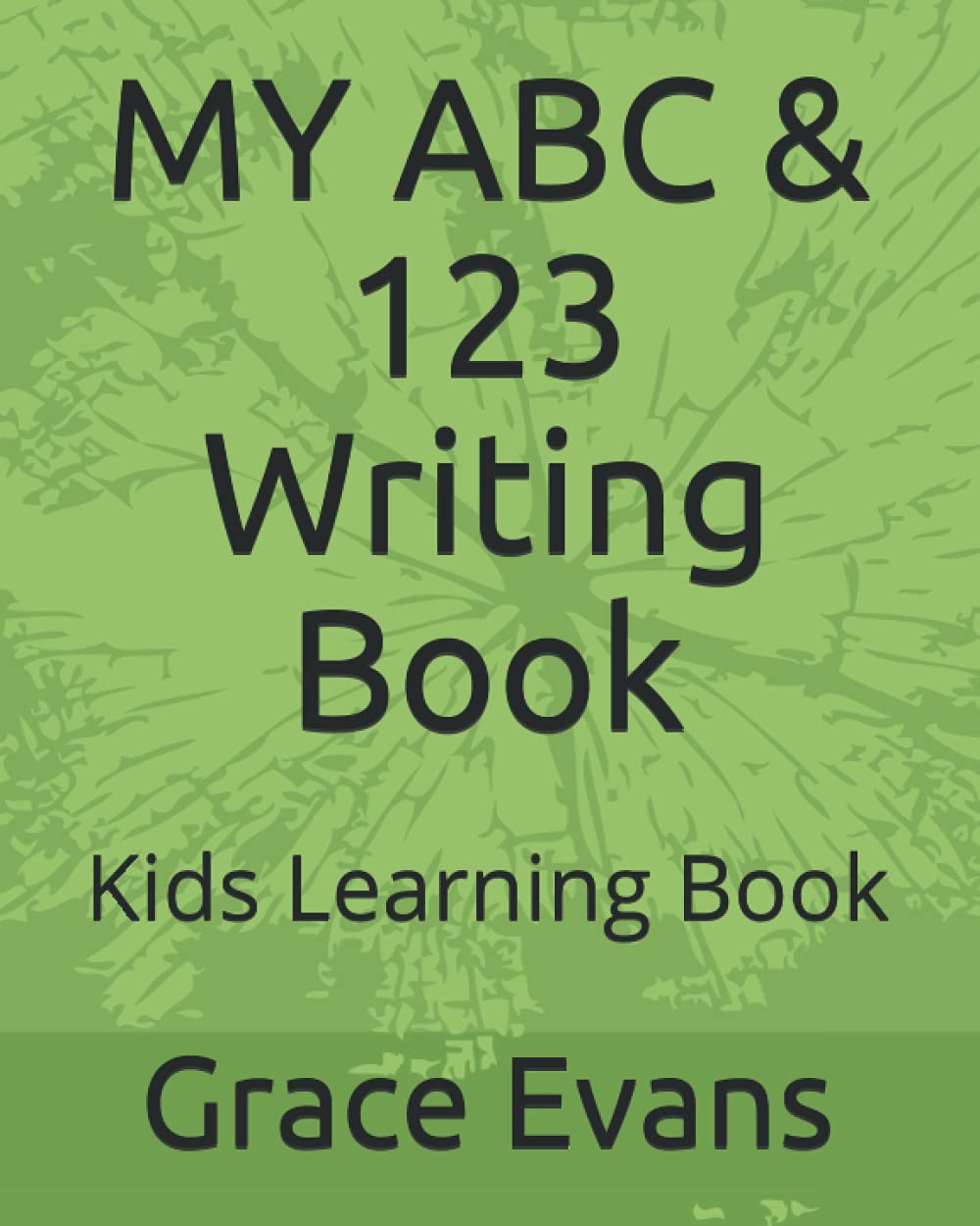 MY ABC & 123 Writing Book: Kids Learning Book