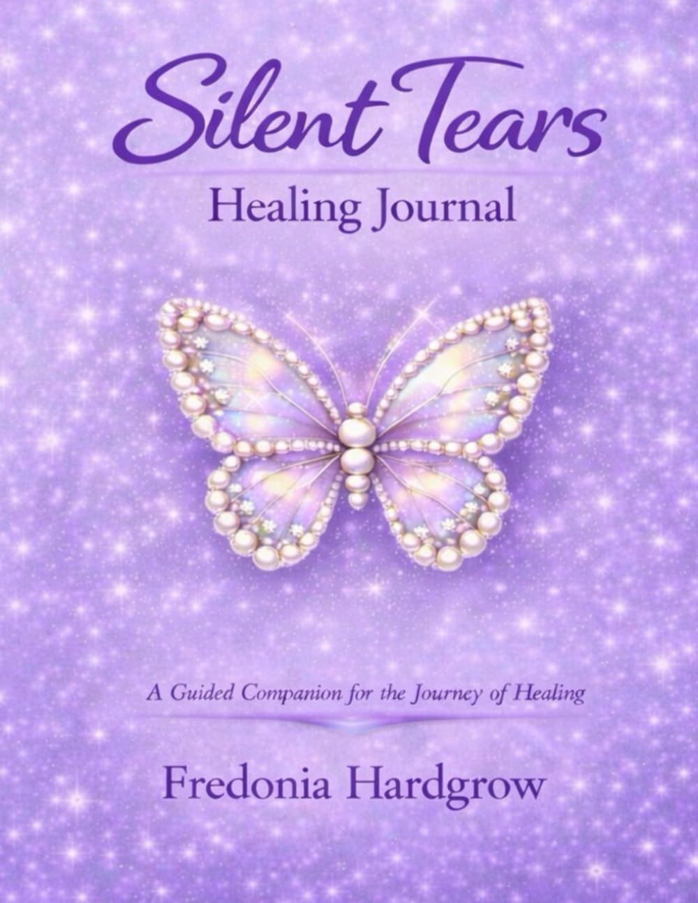 Silent Tears: A Healing Journal for Reflection and Strength