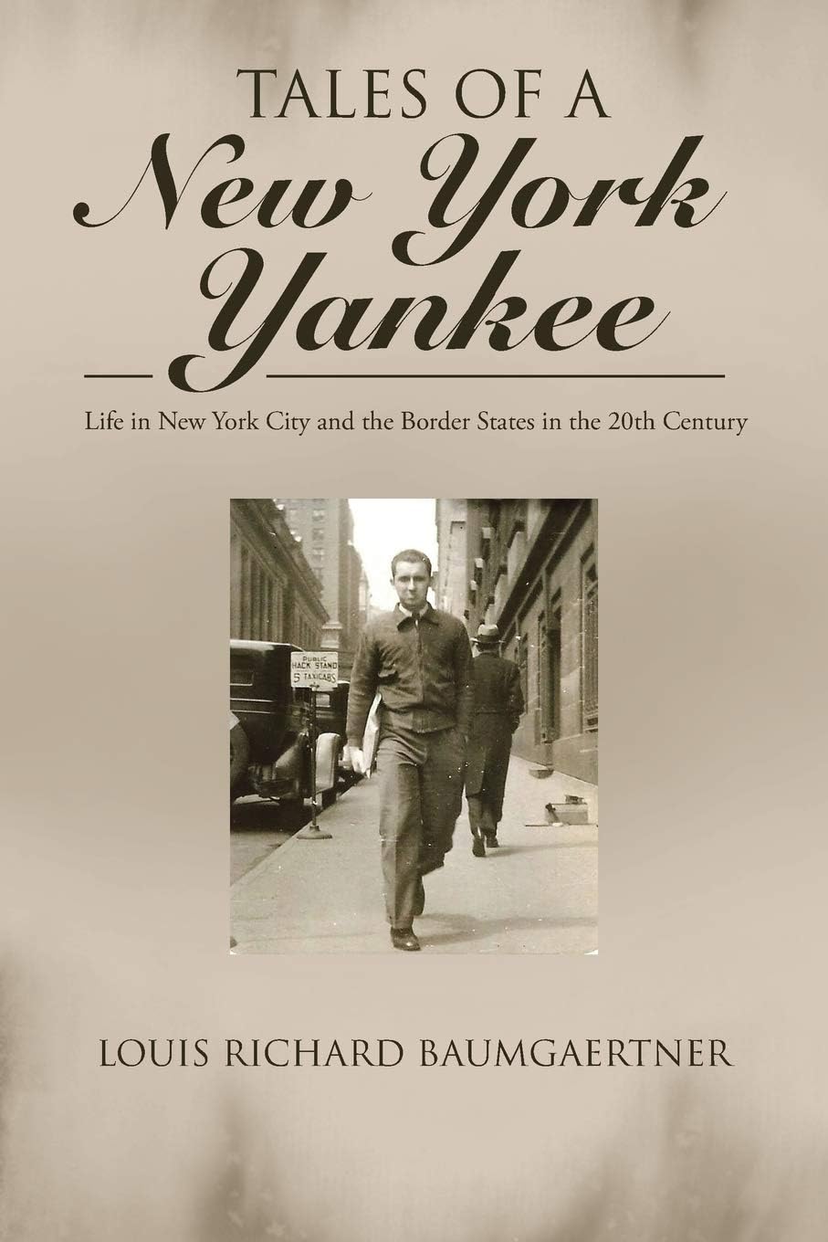 Tales of a New York Yankee: Life in New York City and the Border States in the 20th Century