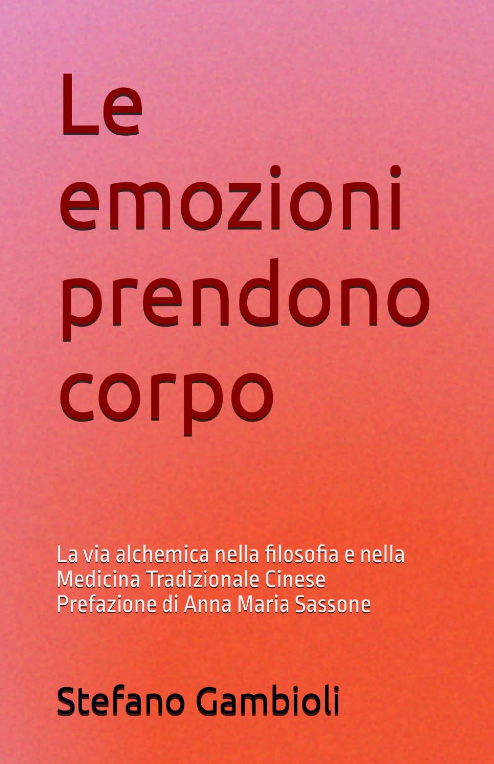 Le emozioni prendono corpo: La via alchemica nella filosofia e nella Medicina Tradizionale Cinese
