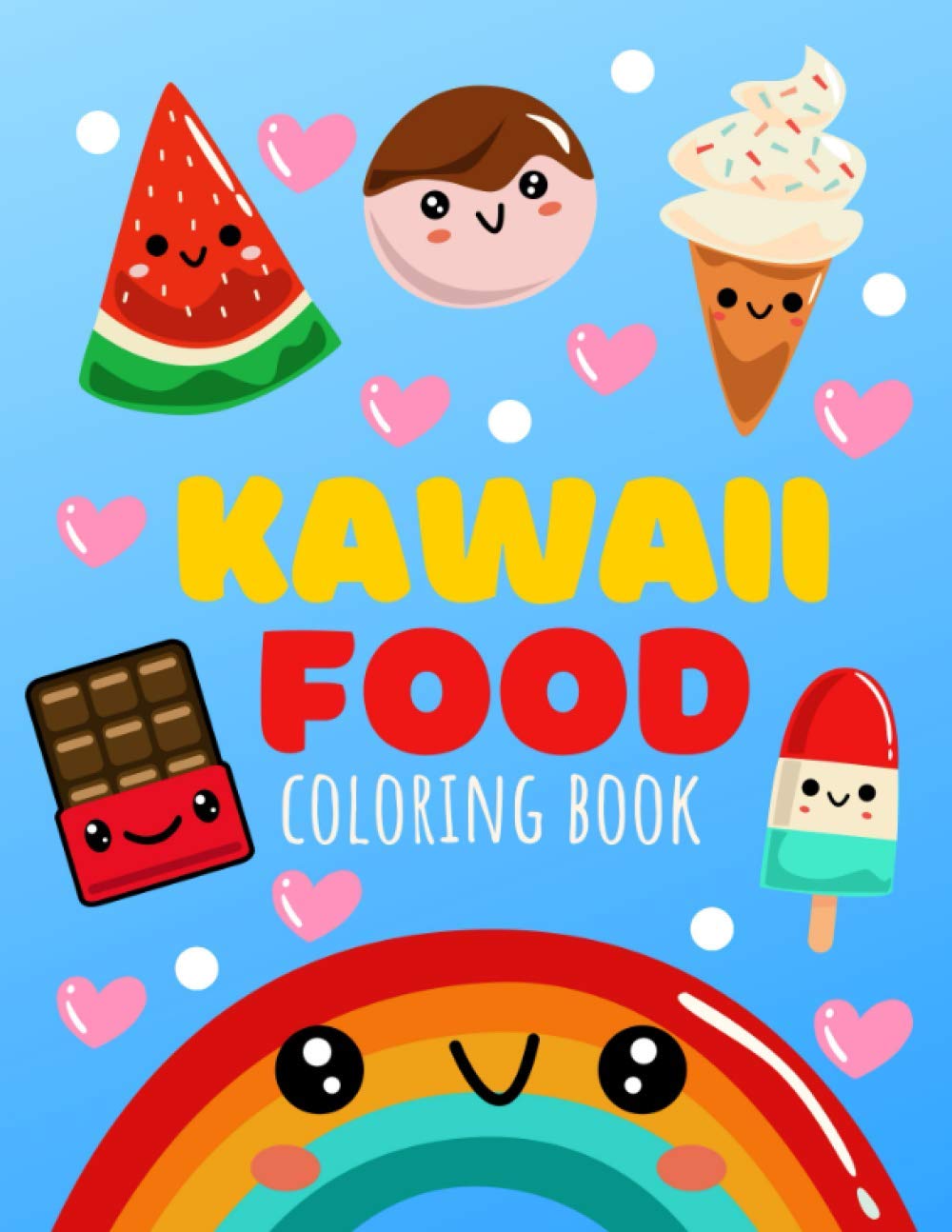Kawaii Food Coloring Book: Cute Food Coloring Book For All Ages | 30 Unique Designs Easy to Color | For Adults And Kids