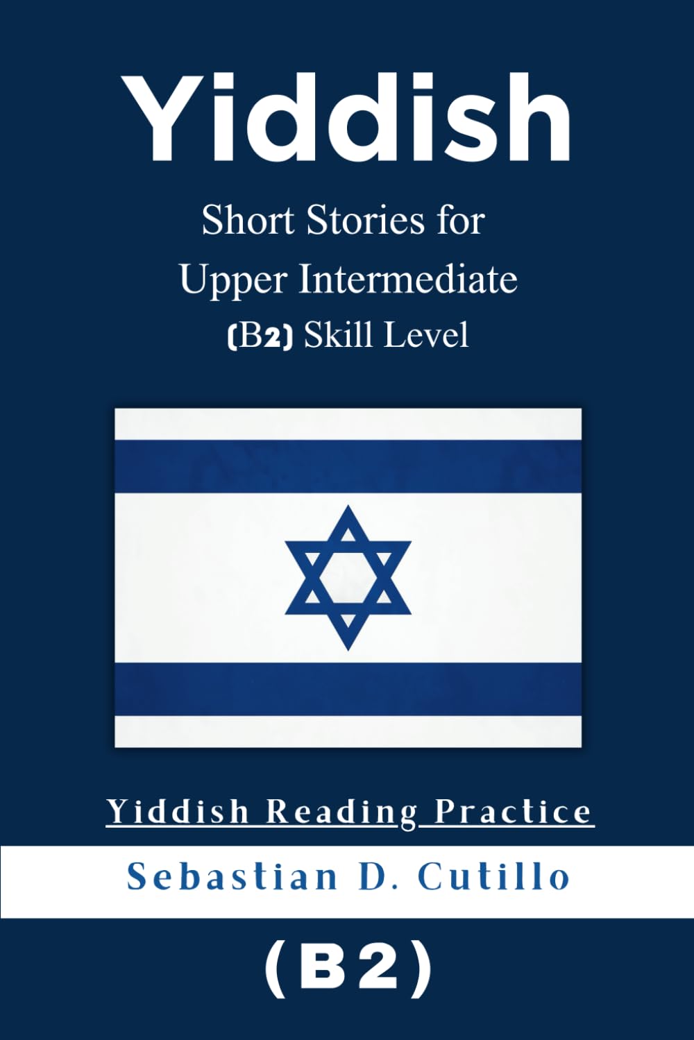 Yiddish Short Stories for Upper Intermediate (B2) Skill Level - Yiddish Reading Practice (Yiddish Short Stories (CEFR Leveled Language Learning))