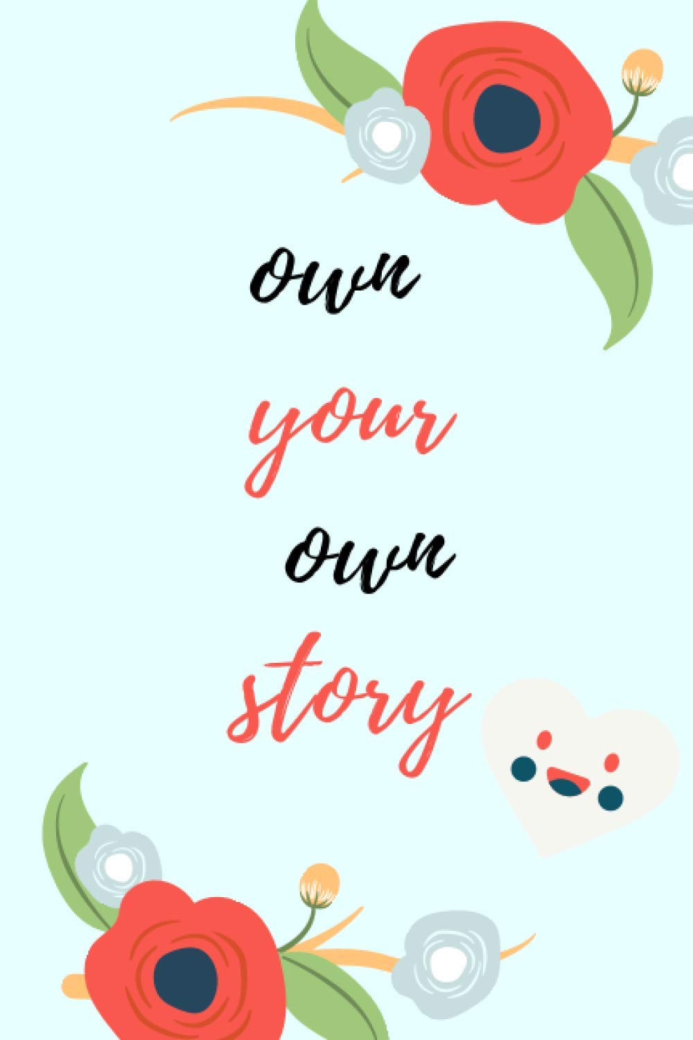 Own your iwn story notebook journal cute notebook for women hardcover pretty spiral notebooks for women hardback spiral journal: Notebook journal size 6×9 with120 lined pages