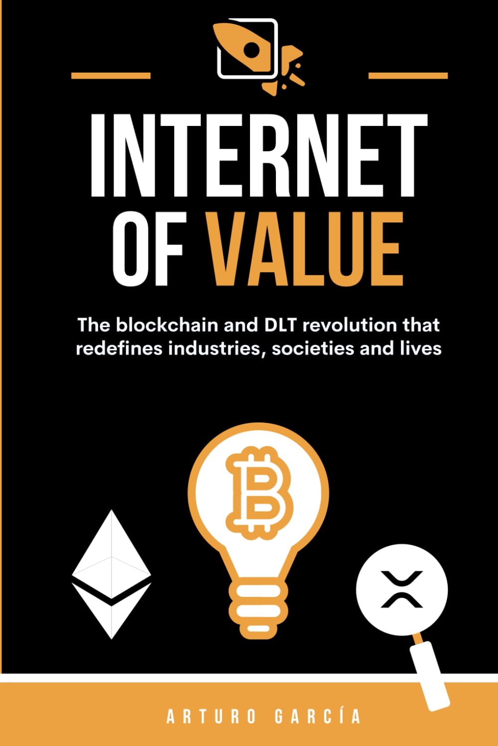 INTERNET OF VALUE: The blockchain and DLT revolution that redefines industries, societies and lives