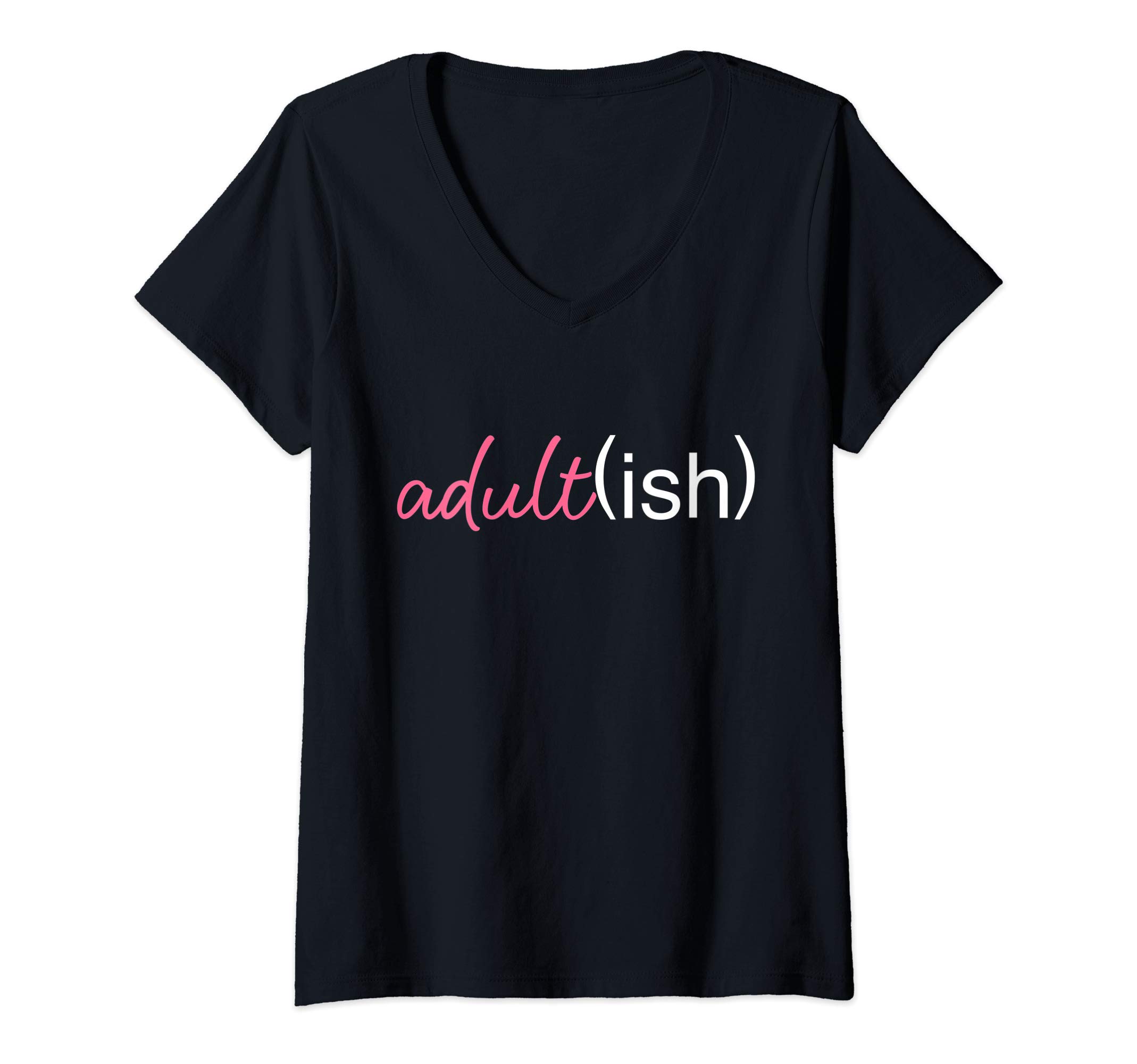 Adultish Apparel Co.Womens Adult(ish) Funny Adulting Sarcasm Pink Adultish Gift V-Neck T-ShirtOEKO-TEX STANDARD 100