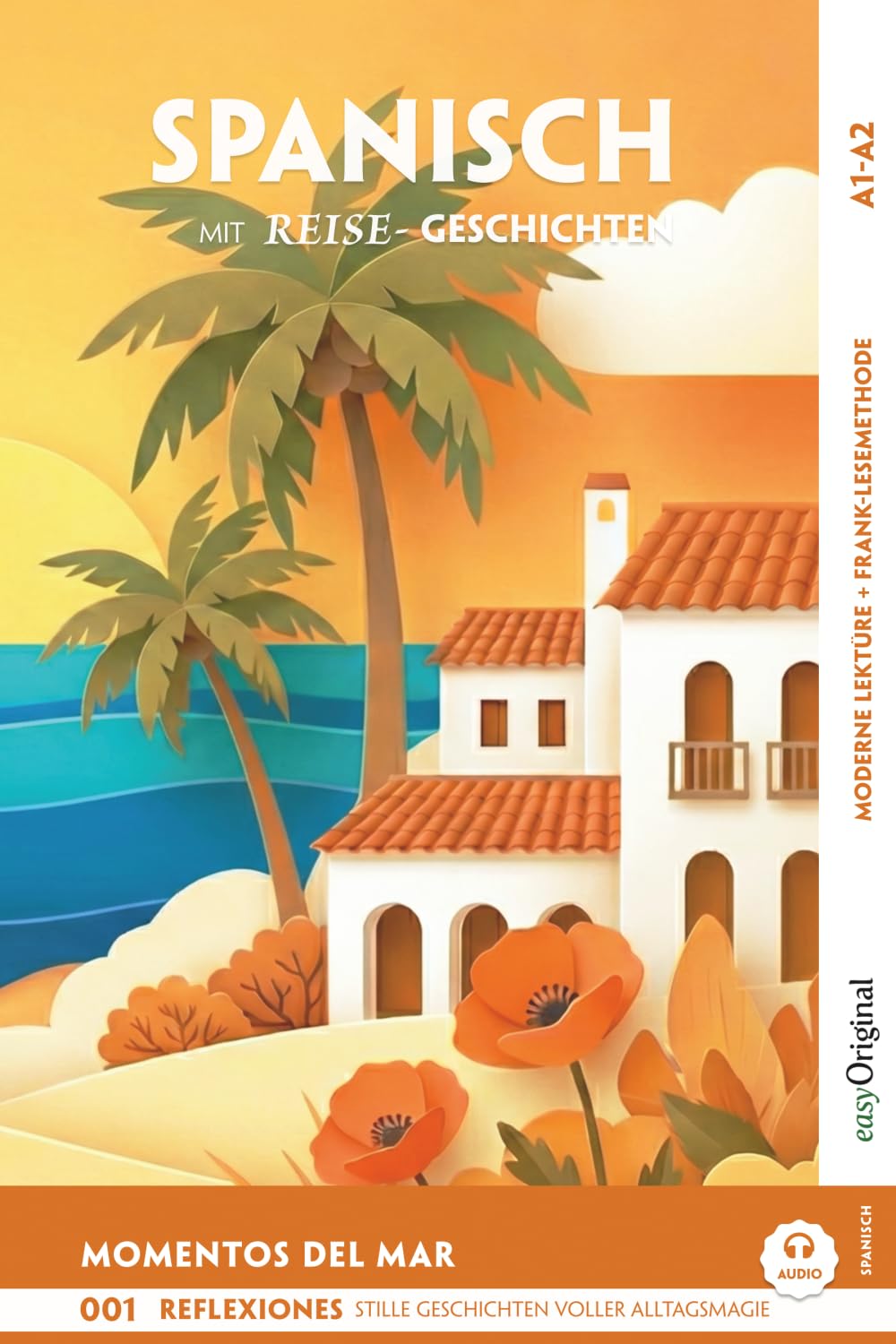 Spanisch lernen mit Geschichten (A2-B1) – Momentos del Mar: Spanisch lesen und alles verstehen – ohne Wörterbuch | Frank-Lesemethode mit Audio | Spanisch-Deutsch für leicht Fortgeschrittene