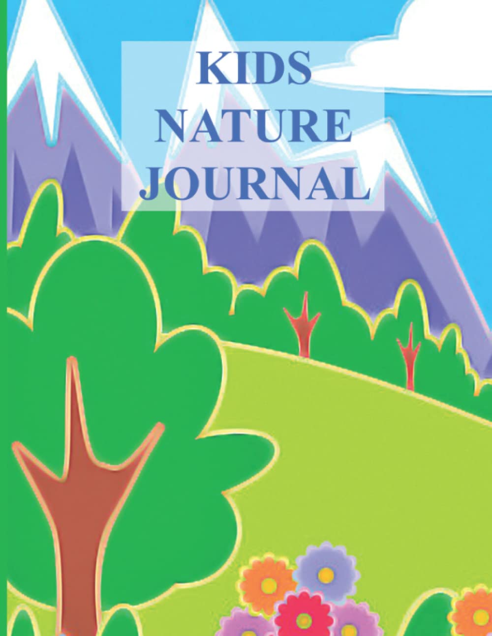 Independently published Kids Nature Journal: To Log your Fun Activities, Experiences and Memories while you Explore the great Outdoors.