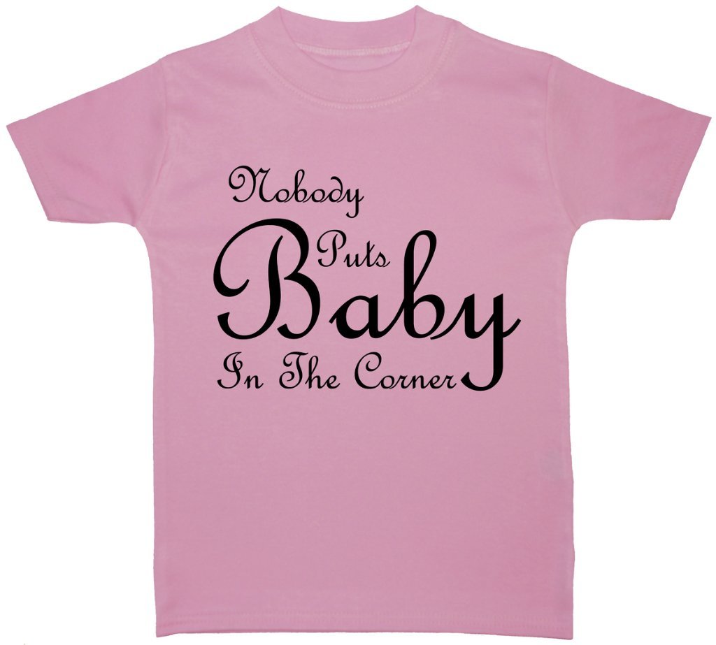 Acce Products Nobody Puts Baby in The Corner Baby/Children T-Shirt/Tops - 1-2 Years - Pink