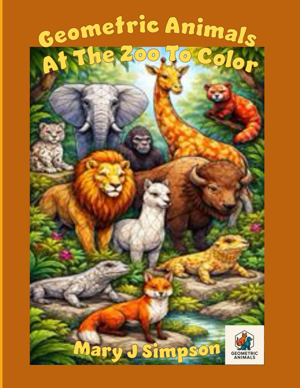 Geometric Animals At The Zoo To Color: 40 Realistic animals, realistic poses. Great for anyone, from kids through adults of any age, who enjoys coloring unique pictures